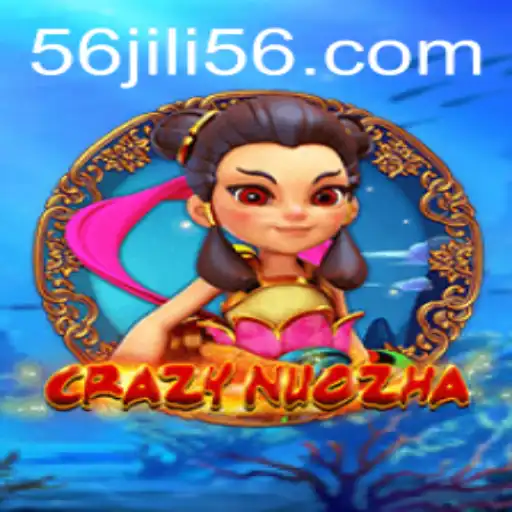 Exploring the Exciting World of CrazyNuoZha and JILI56