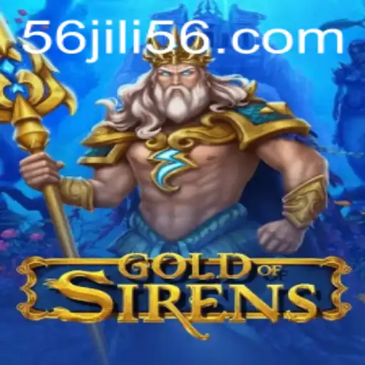 Exploring the Enchanting World of GoldofSirens: A Dive into JILI56