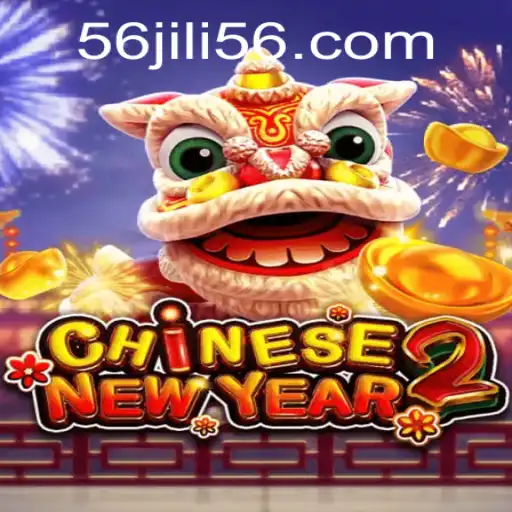 The Charm of CHINESENEWYEAR2: Dive into JILI56