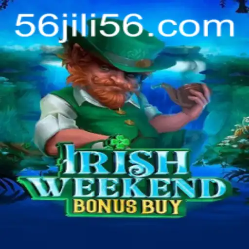 Exploring the Excitement of 'IrishWeekendBonusBuy' with JILI56