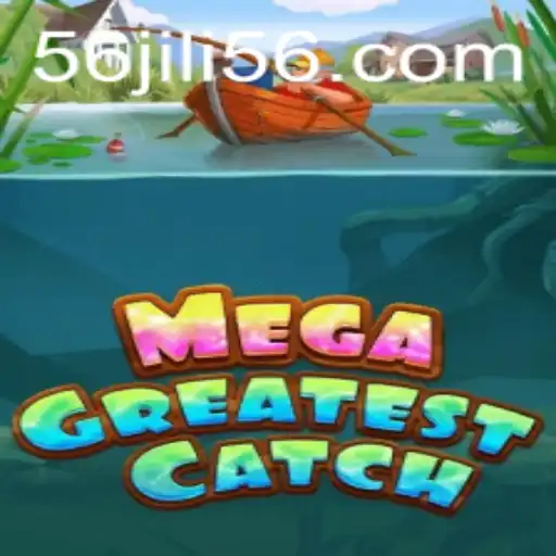 Exploring the Exciting World of MegaGreatestCatch: A JILI56 Adventure